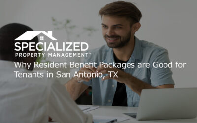 Why Resident Benefit Packages are Good for Tenants in San Antonio, TX