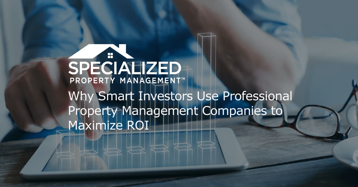 San Antonio Smart Investors Property Management Companies to Maximize ROI